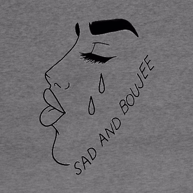 Sad and Boujee by shopbetafishes